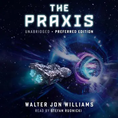 The Praxis Audibook, by Walter Jon Williams