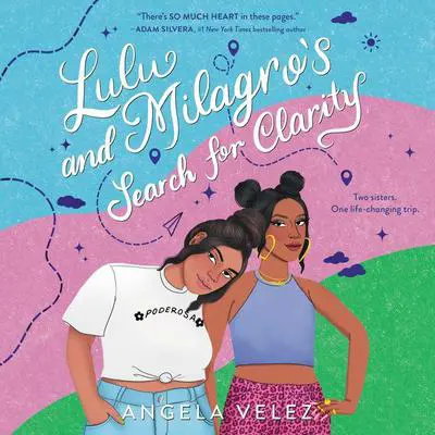 Lulu and Milagro's Search for Clarity Audibook, by Angela Velez