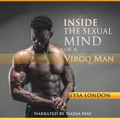 Inside the Sexual Mind of the Virgo Man Audibook, by Lysa London