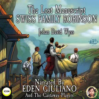 The Lost Manuscript Swiss Family Robinson Audibook, by Johan David Wyss