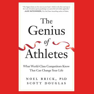 The Genius of Athletes: What World-Class Competitors Know That Can Change Your Life Audibook, by Scott Douglas