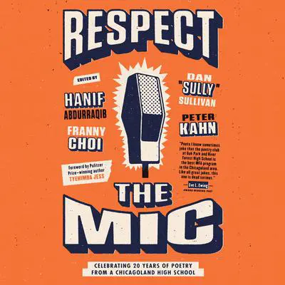 Respect the Mic: Celebrating 20 Years of Poetry from a Chicagoland High School Audibook, by Author Info Added Soon