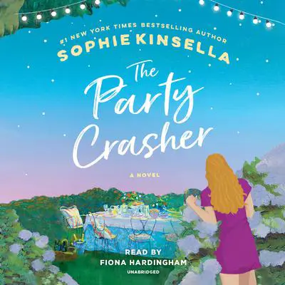The Party Crasher: A Novel Audibook, by Sophie Kinsella