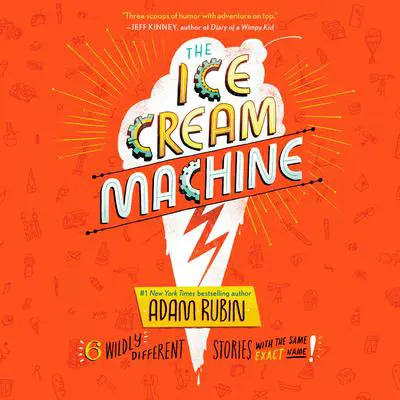The Ice Cream Machine Audibook, by Adam Rubin