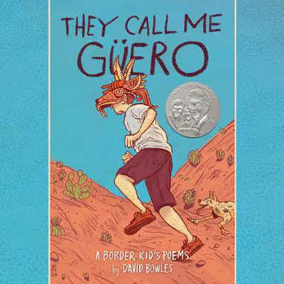 They Call Me Güero: A Border Kid's Poems Audibook, by David Bowles