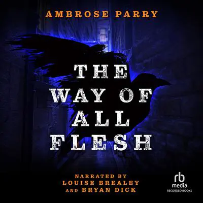 The Way of All Flesh Audibook, by Ambrose Parry