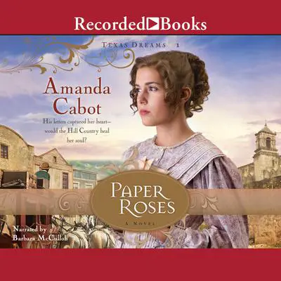 Paper Roses: A Novel Audibook, by Amanda Cabot