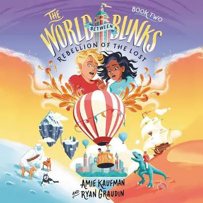 The World Between Blinks #2: Rebellion of the Lost Audibook, by Amie Kaufman