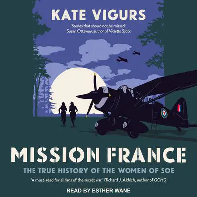 Mission France: The True History of the Women of SOE Audibook, by Kate Vigurs