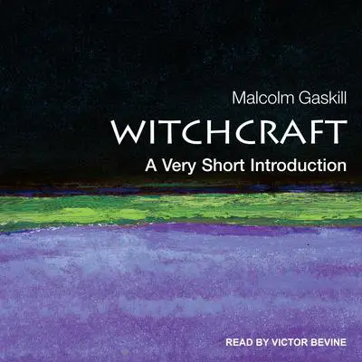 Witchcraft: A Very Short Introduction Audibook, by Malcolm Gaskill