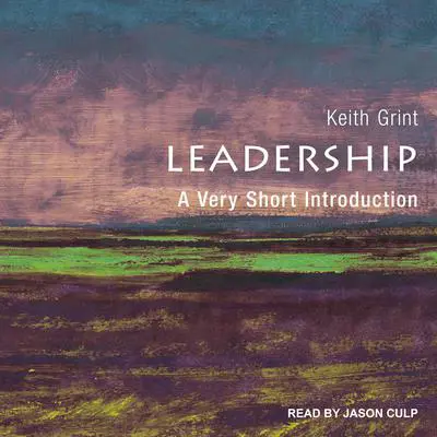 Leadership: A Very Short Introduction Audibook, by Keith Grint