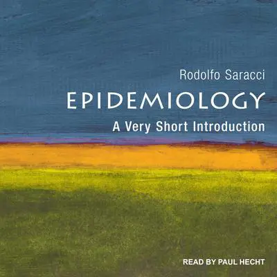 Epidemiology: A Very Short Introduction Audibook, by Rodolfo Saracci