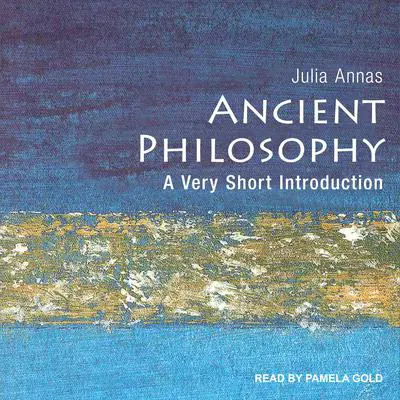 Ancient Philosophy: A Very Short Introduction Audibook, by Julia Annas