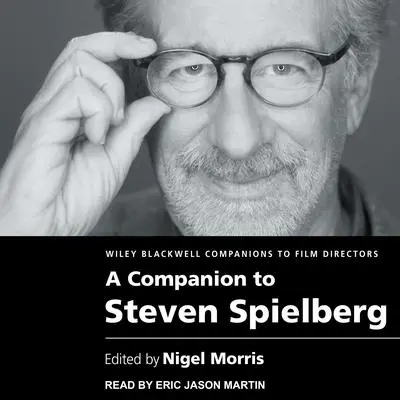 A Companion to Steven Spielberg Audibook, by Nigel Morris
