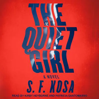The Quiet Girl: A Psychological Thriller Audibook, by S.F. Kosa