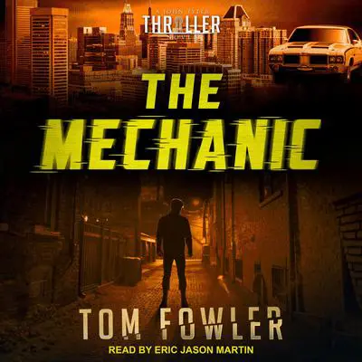 The Mechanic: A John Tyler Thriller Audibook, by Tom Fowler