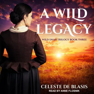 A Wild Legacy Audibook, by Celeste De Blasis