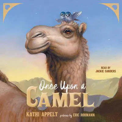 Once Upon a Camel Audibook, by Kathi Appelt
