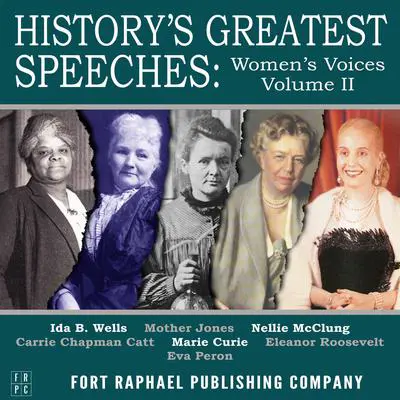 History's Greatest Speeches - Women's Voices - Vol. II Audibook, by Ida B. Wells