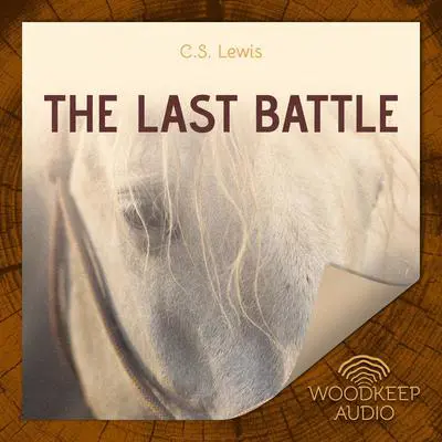 The Last Battle Audibook, by C. S. Lewis