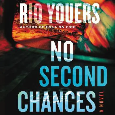 No Second Chances: A Novel Audibook, by Rio Youers