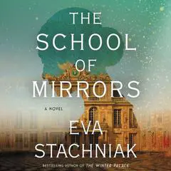 The School of Mirrors: A Novel Audibook, by Eva Stachniak