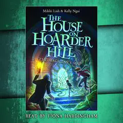 The Magician's Map (The House on Hoarder Hill Book #2) Audibook, by Kelly Ngai