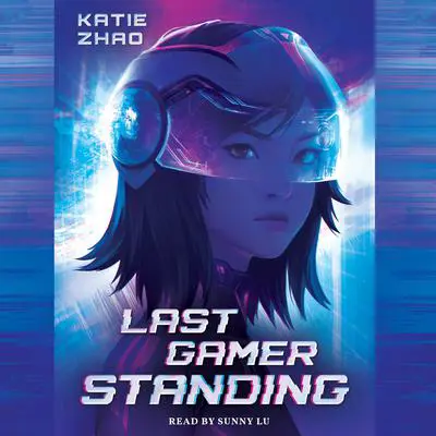 Last Gamer Standing Audibook, by Kaite Zhao