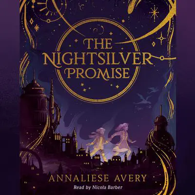 The Nightsilver Promise (Celestial Mechanism Cycle #1) Audibook, by Annaliese Avery