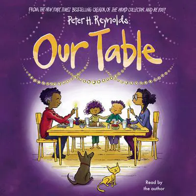 Our Table Audibook, by Peter H. Reynolds