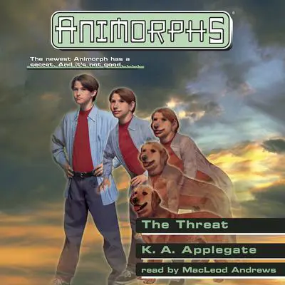 The Threat (Animorphs #21) Audibook, by K. A. Applegate