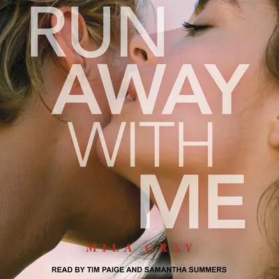 Run Away with Me Audibook, by Mila Gray