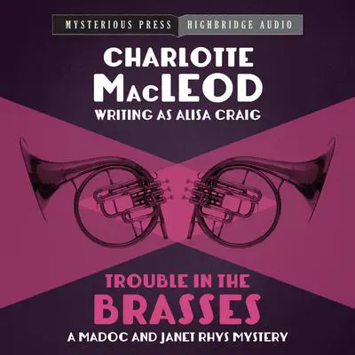 Trouble in the Brasses Audibook, by Charlotte MacLeod