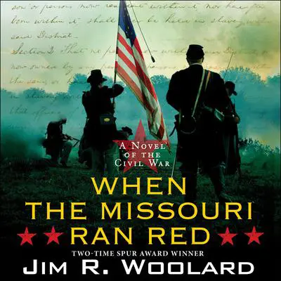 When the Missouri Ran Red Audibook, by James Woolard