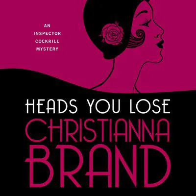 Heads You Lose Audibook, by Christianna Brand