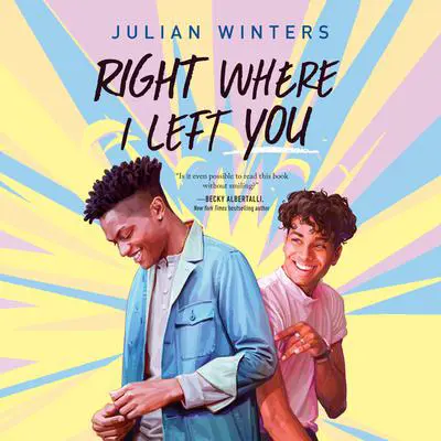 Right Where I Left You Audibook, by Julian Winters