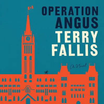 Operation Angus: A Novel Audibook, by Terry Fallis