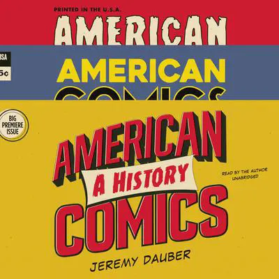 American Comics: A History Audibook, by Jeremy Dauber