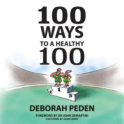 100 Ways To A Healthy 100 Audibook, by Deborah Peden