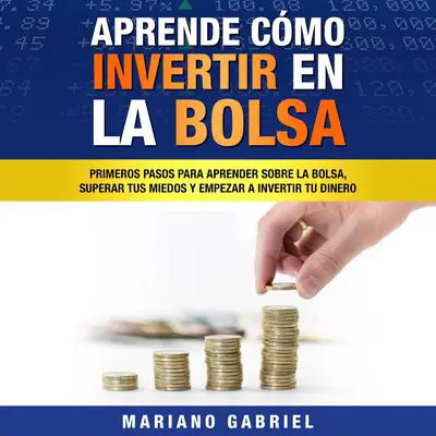 Aprende cómo invertir en la bolsa Audibook, by Mariano Gabriel