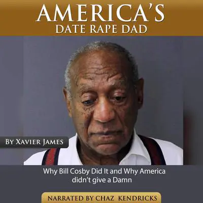 America's Date Rape Dad Audibook, by Xavier James