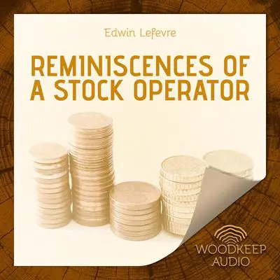 Reminiscences of a Stock Operator Audibook, by Edwin Lefevre