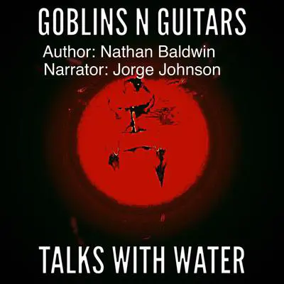 Talks With Water: A Rock Book Audibook, by Nathan Baldwin