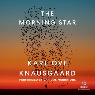 The Morning Star: A Novel Audibook, by Karl Ove Knausgaard