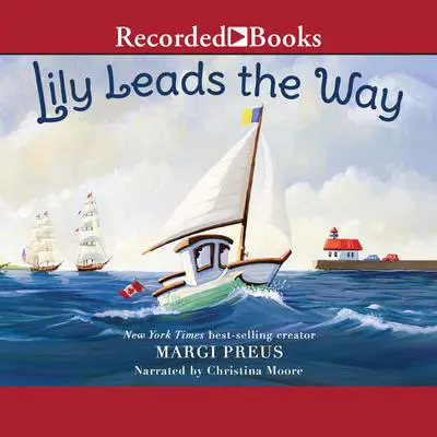 Lily Leads the Way Audibook, by Margi Preus