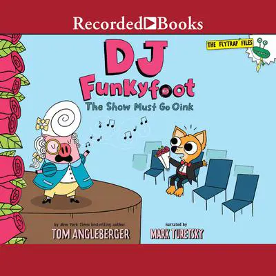 DJ Funkyfoot: The Show Must Go Oink Audibook, by Tom Angleberger
