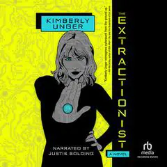 The Extractionist Audibook, by Kimberly Unger