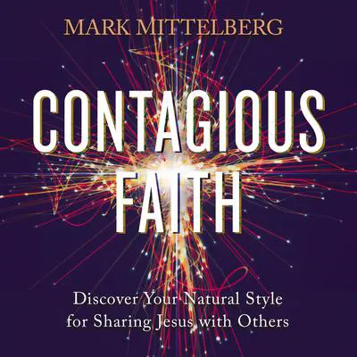 Contagious Faith: Discover Your Natural Style for Sharing Jesus with Others Audibook, by Mark Mittelberg