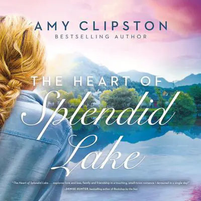 The Heart of Splendid Lake Audibook, by Amy Clipston