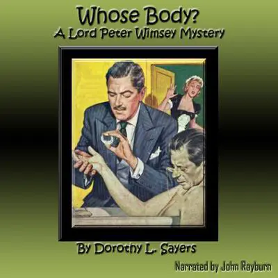 Whose Body: A Lord Peter Wimsey Mystery Audibook, by Dorothy L. Sayers